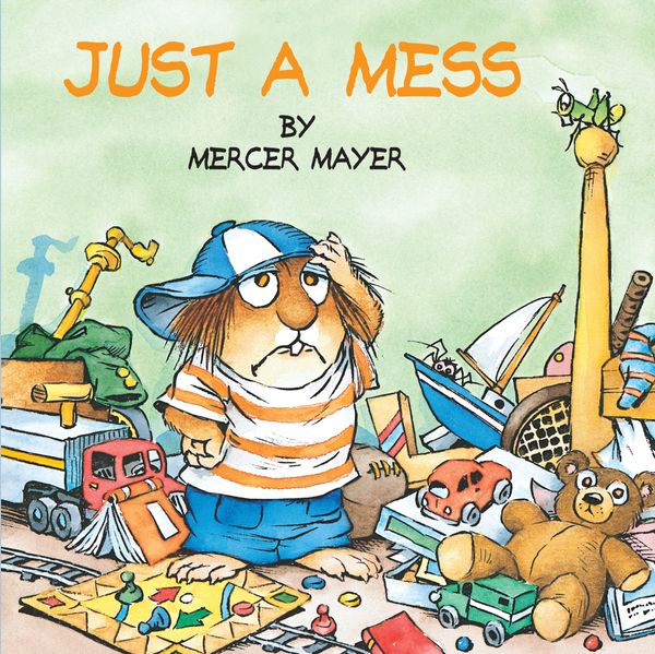 Cover Art for 9780307119483, Just a Mess by Mercer Mayer