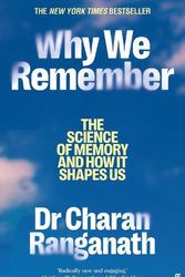 Cover Art for 9780571374151, Why We Remember: The Science of Memory and How it Shapes Us by Charan Ranganath