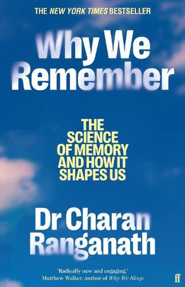 Cover Art for 9780571374151, Why We Remember: The Science of Memory and How it Shapes Us by Charan Ranganath