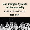 Cover Art for 9780230517394, John Addington Symonds (1840-1893) and Homosexuality by Sean Brady