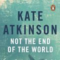Cover Art for 9780552771054, Not The End Of The World by Kate Atkinson