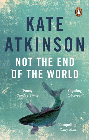 Cover Art for 9780552771054, Not The End Of The World by Kate Atkinson