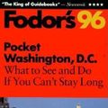 Cover Art for 9780679030638, Washington, D. C. '96 : What to See and Do If You Can't Stay Long by Fodor's Travel Publications, Inc. Staff