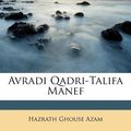 Cover Art for 9781174554605, Avradi Qadri-Talifa Manef by Hazrath Ghouse Azam