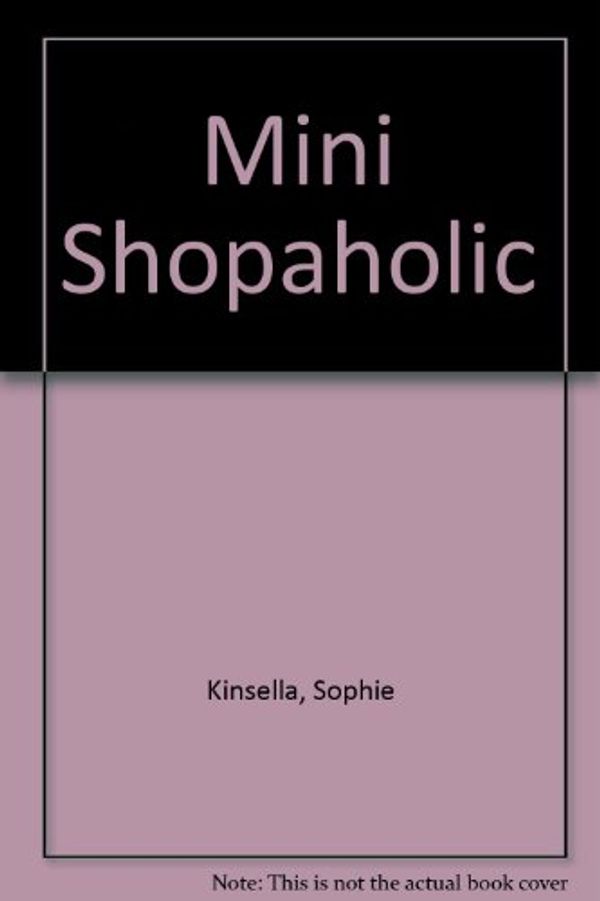 Cover Art for 9781408487938, Mini Shopaholic by Sophie Kinsella