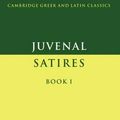 Cover Art for 9780521356671, Juvenal: Satires Book I (Cambridge Greek and Latin Classics) by Juvenal