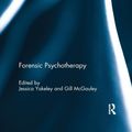 Cover Art for 9780367229610, Forensic Psychotherapy by Jessica Yakeley, Gill McGauley