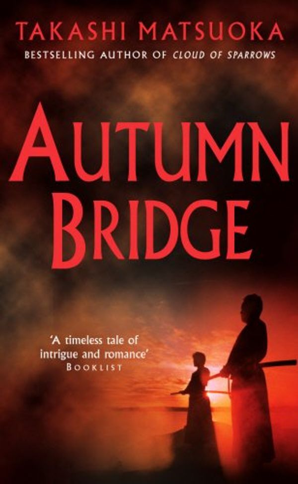 Cover Art for 9780099445388, Autumn Bridge by Takashi Matsuoka