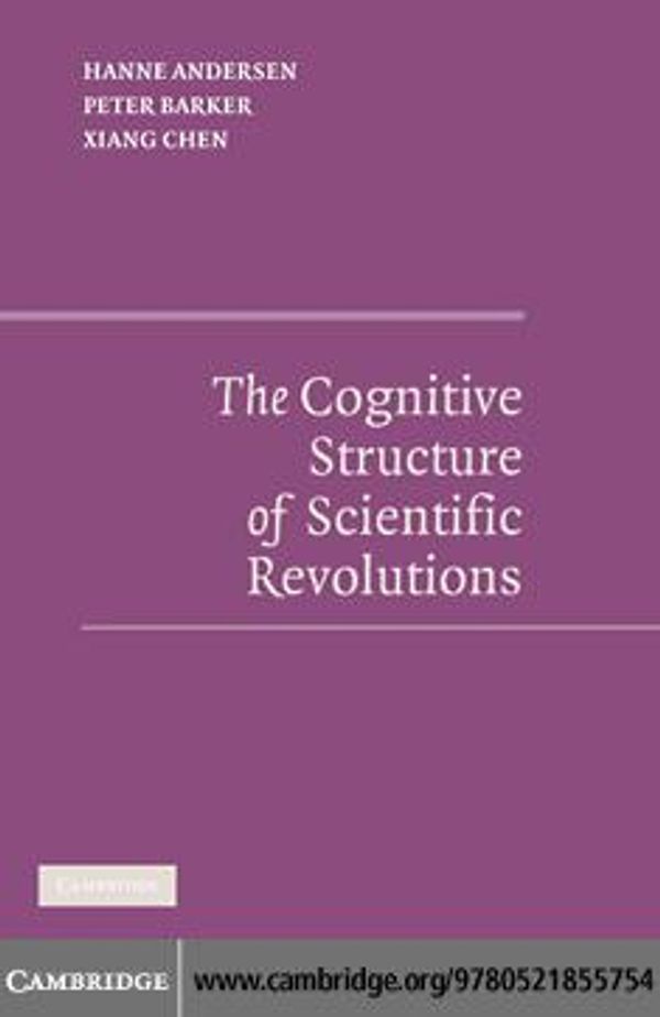 Cover Art for 9780511217883, The Cognitive Structure of Scientific Revolutions by Hanne Andersen