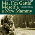 Cover Art for 9781609805012, Ma, I'm Gettin Meself a New Mammy by Martha Long