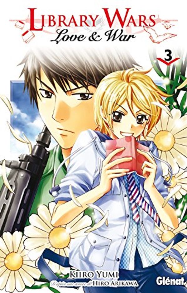 Cover Art for 9782723480154, LIBRARY WARS LOVE AND WAR T.03 by Kiiro Yumi