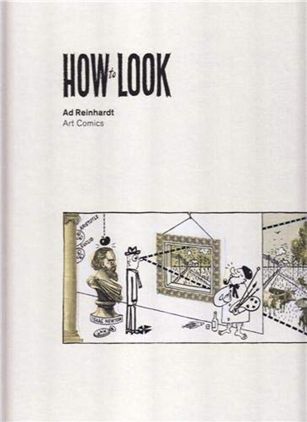 Cover Art for 9783775737685, Ad Reinhardt - How to Look. Art Comics by Kristine Bell