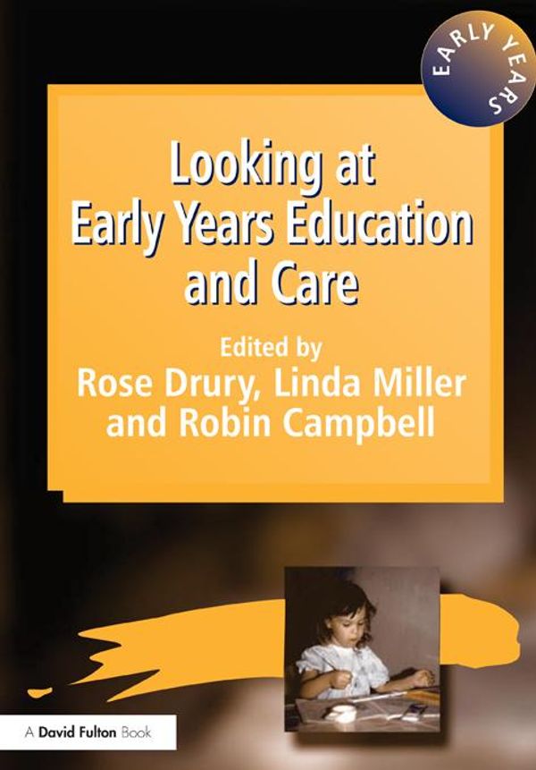 Cover Art for 9781134118250, Looking at Early Years Education and Care by Linda Miller, Robin Campbell, Rose Drury