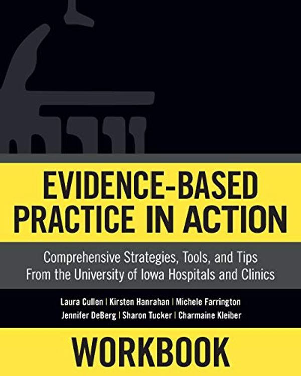 Cover Art for 9781945157516, WorkbookEvidence-Based Practice in Action: Comprehensiv... by Laura Cullen, Kirsten Hanrahan, Michele Farrington