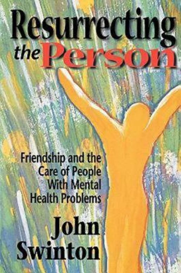 Cover Art for 9780687082285, Resurrecting the Person by John Swinton