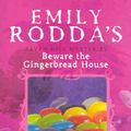 Cover Art for 9781865046426, Beware the Gingerbread House by Emily Rodda