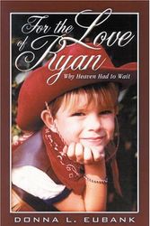 Cover Art for 9780965178396, For the Love of Ryan by Donna L Eubank