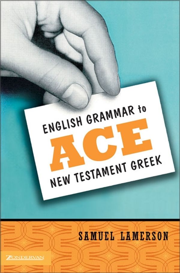 Cover Art for 9780310255345, English Grammar to Ace New Testament Greek by Samuel Lamerson