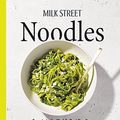 Cover Art for B0B935V4DV, Milk Street Noodles: Secrets to the World's Best Noodles, from Fettuccine Alfredo to Pad Thai to Miso Ramen by Christopher Kimball