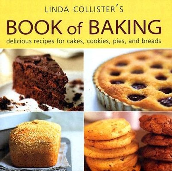 Cover Art for 9781841727110, Linda Collister's Book of Baking: Delicious Recipes for Cakes, Cookies, Pies, and Breads by Linda Collister