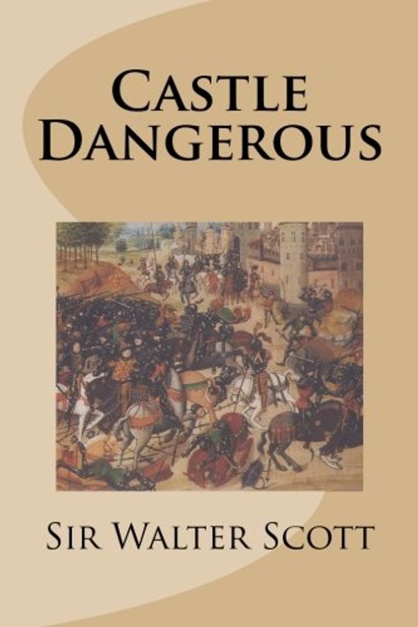 Cover Art for 9781517146290, Castle Dangerous by Sir Walter Scott