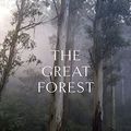 Cover Art for B0967W2BDC, The Great Forest: The rare beauty of the Victorian Central Highlands by Lindenmayer, David, Taylor, Chris, Rees, Sarah, Kuiter, Steve