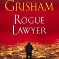 Cover Art for 9780553399806, Rogue Lawyer by John Grisham
