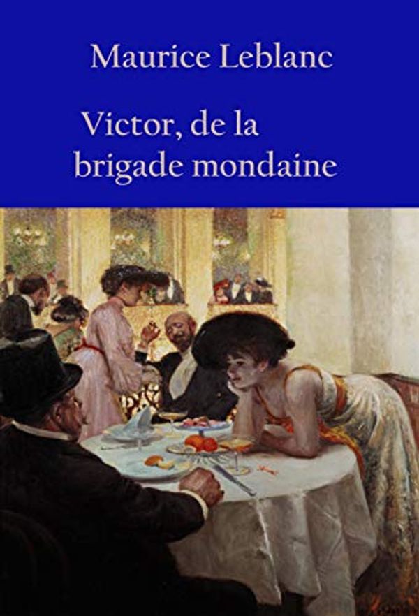 Cover Art for B07M8P9G1Y, Victor, de la brigade mondaine: Arsène Lupin by Maurice Leblanc