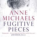 Cover Art for B003BKZW0E, Fugitive Pieces by Anne Michaels