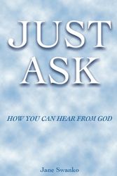 Cover Art for 9780976476009, Just Ask by Jane Swanko