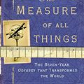 Cover Art for 9780316859899, The Measure of All Things by Ken Alder