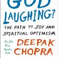 Cover Art for 9780307408884, Why Is God Laughing? by Deepak Chopra
