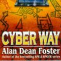 Cover Art for 9781857230109, Cyber Way by Alan Dean Foster