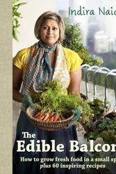 Cover Art for 9781921382536, The Edible Balcony by Indira Naidoo