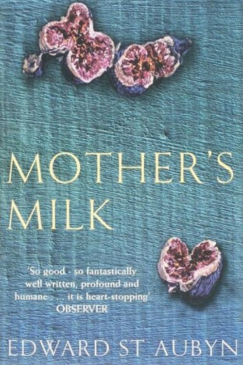 Cover Art for 9780330451109, MOTHERS MILK by Edward St Aubyn