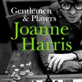 Cover Art for 9781446454152, Gentlemen & Players by Joanne Harris, Steven Pacey