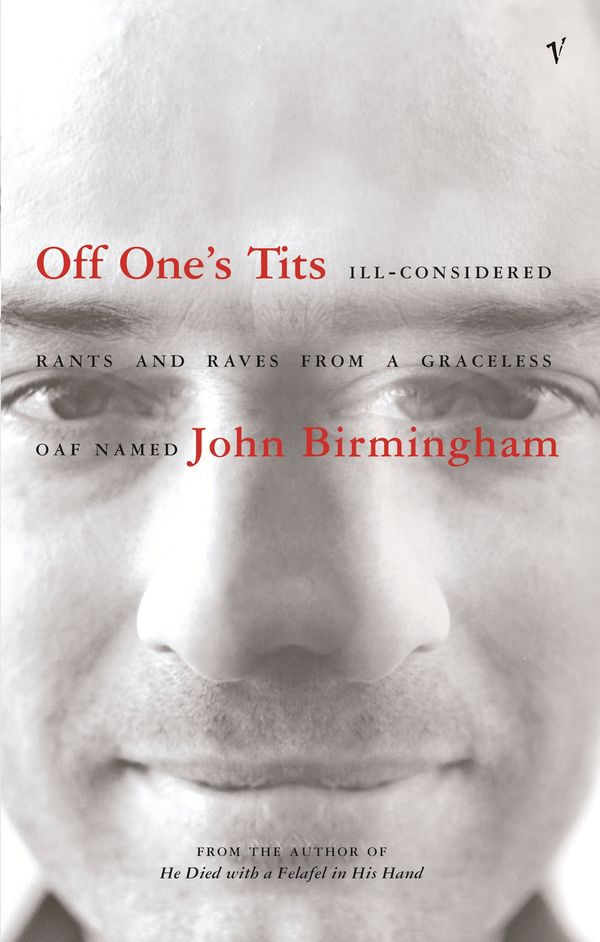 Cover Art for 9781740511285, Off One's Tits by John Birmingham
