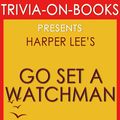 Cover Art for 9781524206079, Go Set a Watchman: A Novel by Harper Lee (Trivia-On-Books) by Unknown