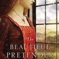 Cover Art for 9780718026288, The Beautiful Pretender by Melanie Dickerson