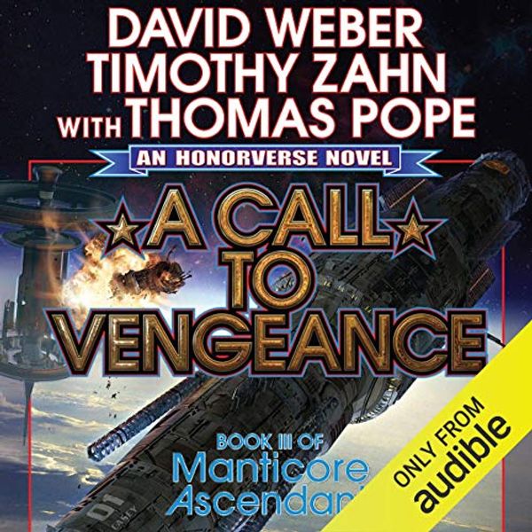 Cover Art for B07B67M6X2, A Call to Vengeance: Book III of Manticore Ascendant by David Weber, Timothy Zahn, Thomas Pope