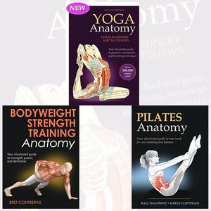 Cover Art for 9789123469741, Yoga Anatomy,Bodyweight Strength Training Anatomy and Pilates Anatomy Collection 3 Books Bundle by Leslie Kaminoff