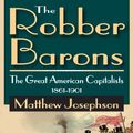 Cover Art for 9781412811255, The Robber Barons by Matthew Josephson