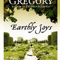 Cover Art for 9780007396313, Earthly Joys by Philippa Gregory