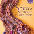 Cover Art for 9781589235267, Scarves and Shawls for Yarn Lovers by Carri Hammett