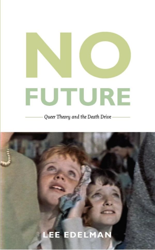 Cover Art for 9780822385981, No Future by Lee Edelman