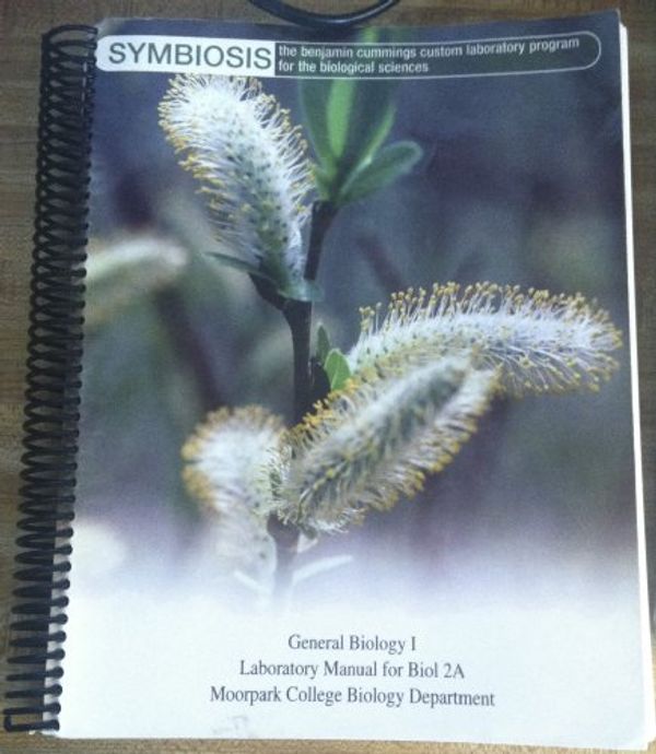 Cover Art for 9780536819222, Symbiosis: the benjamin cummings custom laboratory program for the biological sciences (General Biology I, Laboratory Manual for Biol 2A) by Moorpark College Biology Department