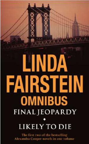 Cover Art for 9780751536430, Linda Fairstein Omnibus : "Final Jeopardy", "Likely to Die Omnibus" by Fairstein, Linda