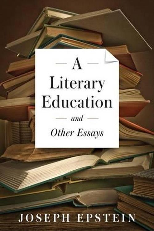 Cover Art for 9781604190786, A Literary Education and Other Essays by Joseph Epstein