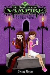 Cover Art for 9780060871154, My Sister the Vampire #2: Fangtastic! by Sienna Mercer