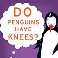 Cover Art for 9780060740917, Do Penguins Have Knees? by David Feldman